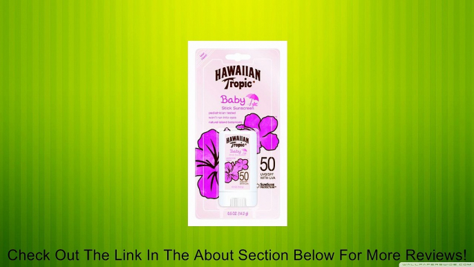 Hawaiian Tropic Baby Sunblock Stick - SPF 50, .5-Ounce Sticks Review