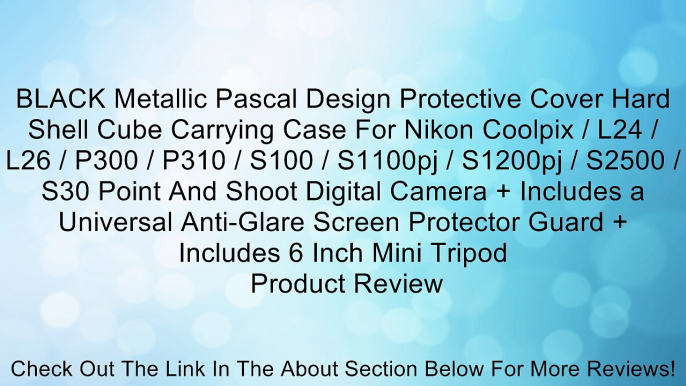 BLACK Metallic Pascal Design Protective Cover Hard Shell Cube Carrying Case For Nikon Coolpix / L24 / L26 / P300 / P310 / S100 / S1100pj / S1200pj / S2500 / S30 Point And Shoot Digital Camera + Includes a Universal Anti-Glare Screen Protector Guard + Incl