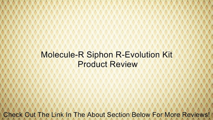 Molecule-R Siphon R-Evolution Kit Review