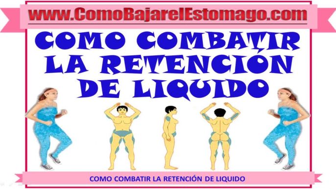 Como Combatir la Retención de Liquidos