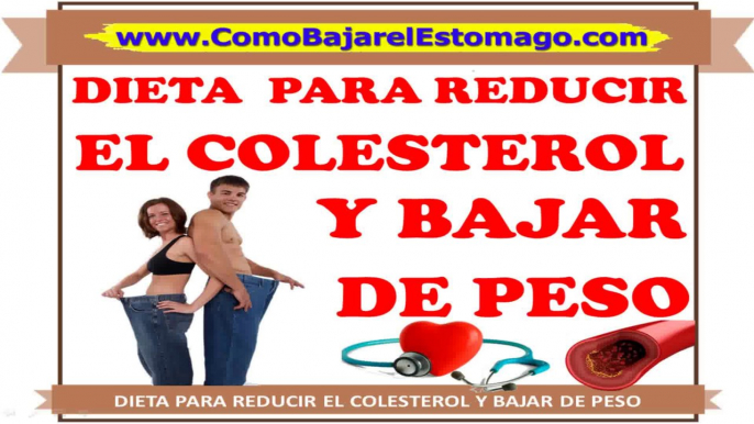 Dieta para Bajar de Peso y Reducir el Colesterol