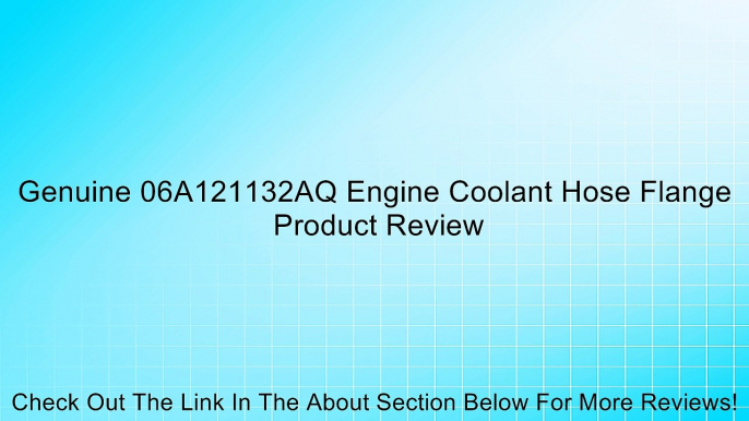 Genuine 06A121132AQ Engine Coolant Hose Flange Review