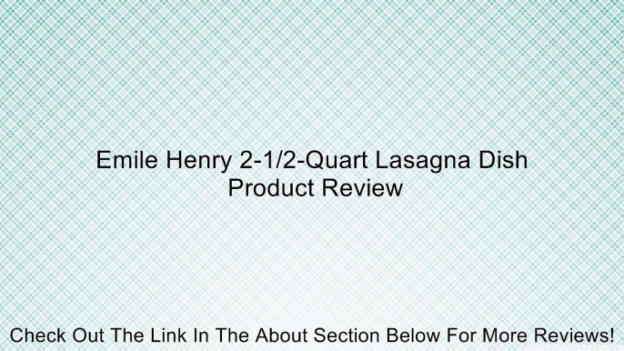 Emile Henry 2-1/2-Quart Lasagna Dish Review