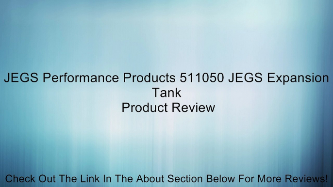 JEGS Performance Products 511050 JEGS Expansion Tank Review