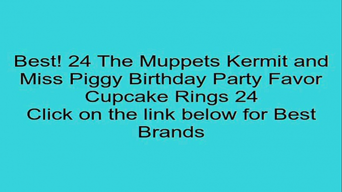 24 The Muppets Kermit and Miss Piggy Birthday Party Favor Cupcake Rings 24 Review