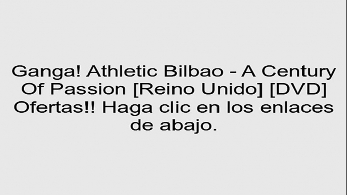 Athletic Bilbao - A Century Of Passion [Reino Unido] [DVD] opiniones