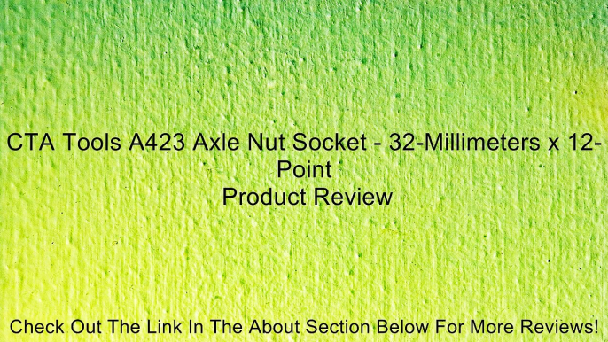 CTA Tools A423 Axle Nut Socket - 32-Millimeters x 12-Point Review