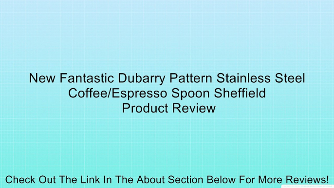 New Fantastic Dubarry Pattern Stainless Steel Coffee/Espresso Spoon Sheffield Review