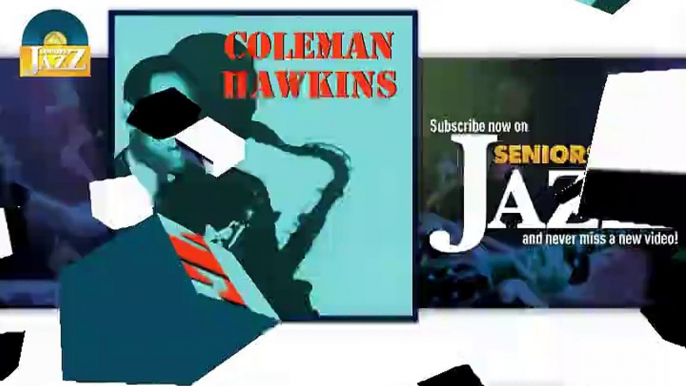 Coleman Hawkins - Bean's Talking Again (HD) Officiel Seniors Jazz