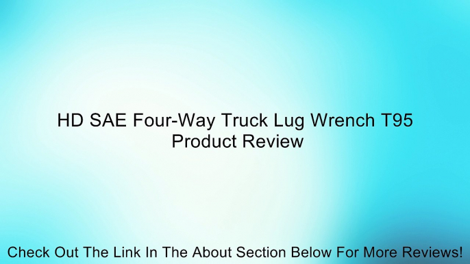 HD SAE Four-Way Truck Lug Wrench T95 Review