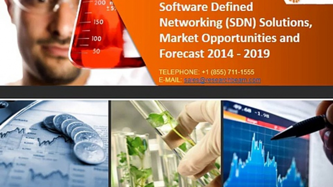 Software Defined Networking (SDN) Solutions, Opportunities Market Size, Share, Trends, Growth, Industry, Report and Forecasts 2014-2019