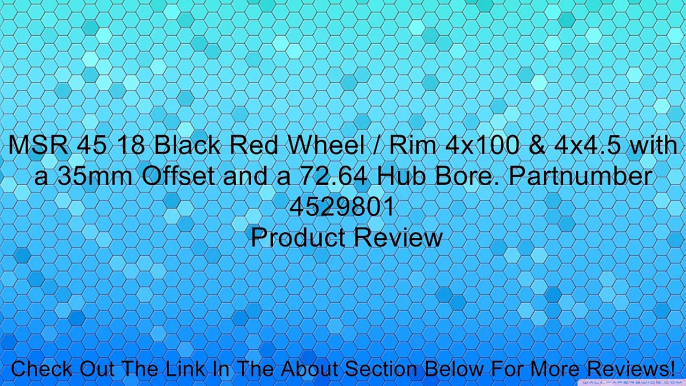 MSR 45 18 Black Red Wheel / Rim 4x100 & 4x4.5 with a 35mm Offset and a 72.64 Hub Bore. Partnumber 4529801 Review