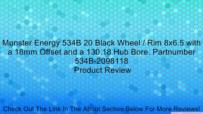 Monster Energy 534B 20 Black Wheel / Rim 8x6.5 with a 18mm Offset and a 130.18 Hub Bore. Partnumber 534B-2098118 Review