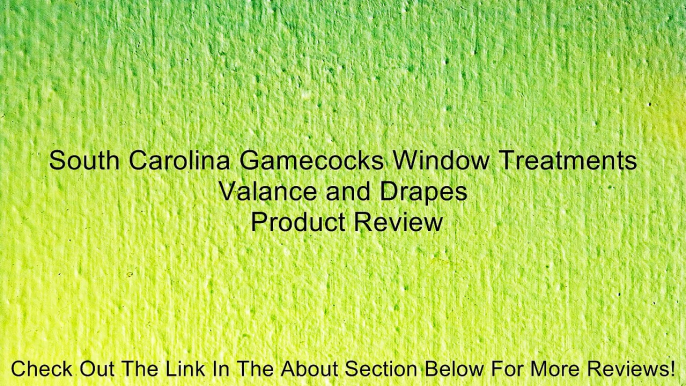 South Carolina Gamecocks Window Treatments Valance and Drapes Review