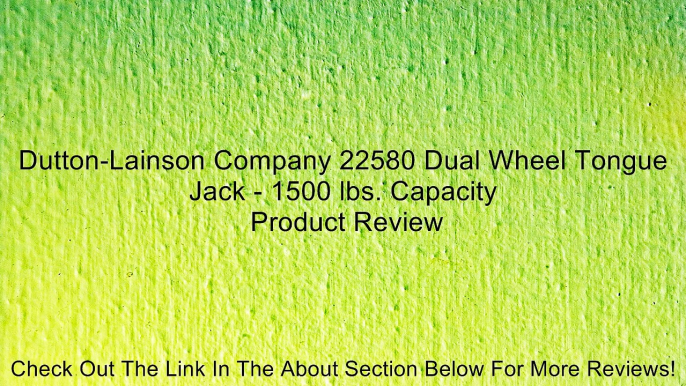 Dutton-Lainson Company 22580 Dual Wheel Tongue Jack - 1500 lbs. Capacity Review