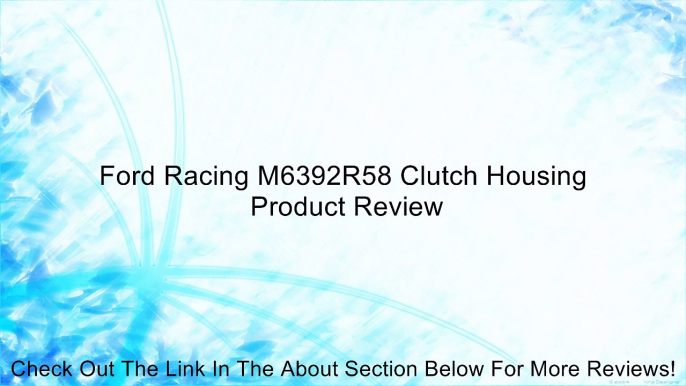 Ford Racing M6392R58 Clutch Housing Review