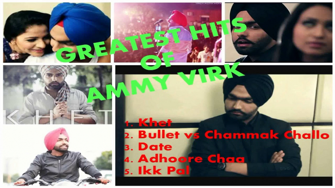 Best of Ammy Virk __ Video Jukebox __ Blockbuster Punjabi Songs 2014