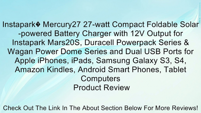 Instapark� Mercury27 27-watt Compact Foldable Solar-powered Battery Charger with 12V Output for Instapark Mars20S, Duracell Powerpack Series & Wagan Power Dome Series and Dual USB Ports for Apple iPhones, iPads, Samsung Galaxy S3, S4, Amazon Kindles, Andr