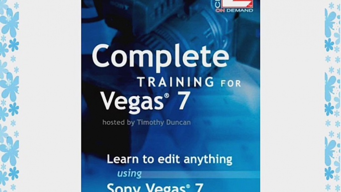 Class on Demand Complete Training for Sony Vegas Editing Software Training Tutorial DVD hosted