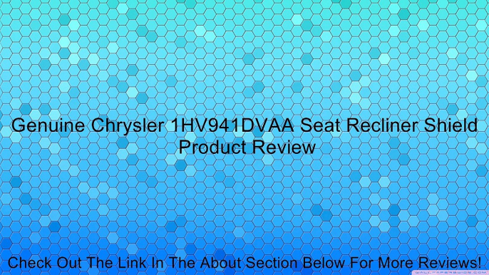 Genuine Chrysler 1HV941DVAA Seat Recliner Shield Review