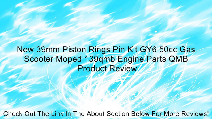 New 39mm Piston Rings Pin Kit GY6 50cc Gas Scooter Moped 139qmb Engine Parts QMB Review