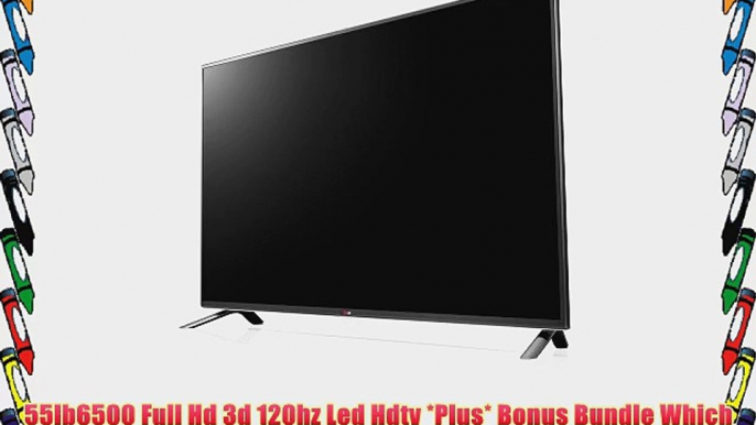 55lb6500 Full Hd 3d 120hz Led Hdtv *Plus* Bonus Bundle Which Includes a Flat Wall Mount 2 Hdmi