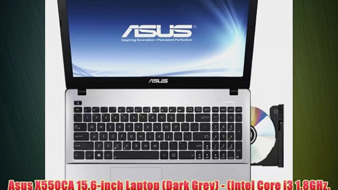 Asus X550CA 15.6-inch Laptop (Dark Grey) - (Intel Core i3 1.8GHz 6GB RAM 1TB HDD DVDSM DL LAN