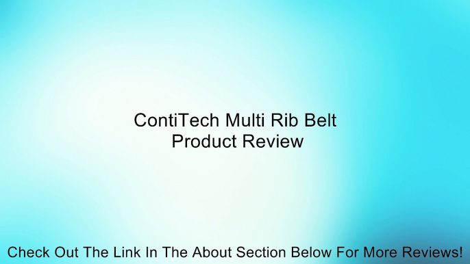 ContiTech Multi Rib Belt Review