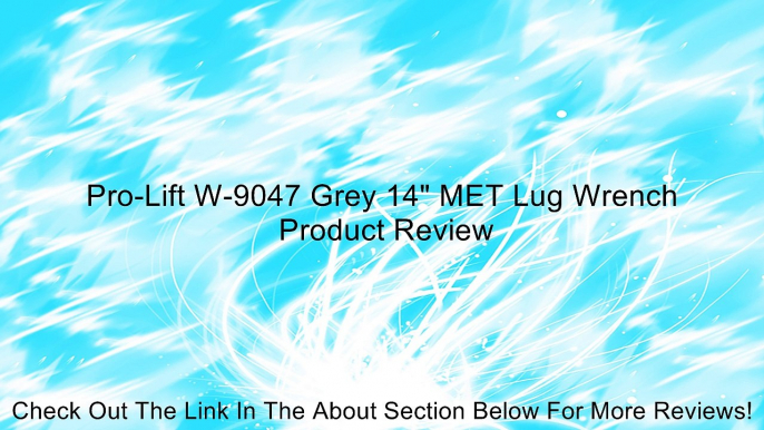 Pro-Lift W-9047 Grey 14" MET Lug Wrench Review