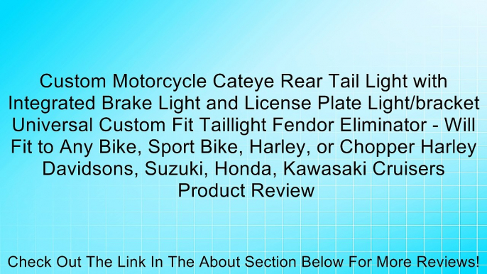 Custom Motorcycle Cateye Rear Tail Light with Integrated Brake Light and License Plate Light/bracket Universal Custom Fit Taillight Fendor Eliminator - Will Fit to Any Bike, Sport Bike, Harley, or Chopper Harley Davidsons, Suzuki, Honda, Kawasaki Cruisers