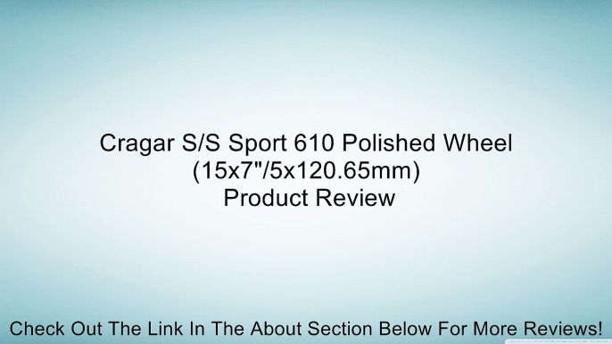 Cragar S/S Sport 610 Polished Wheel (15x7"/5x120.65mm) Review