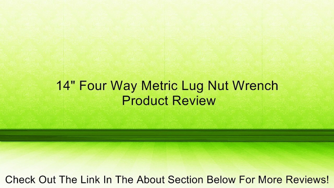 14" Four Way Metric Lug Nut Wrench Review