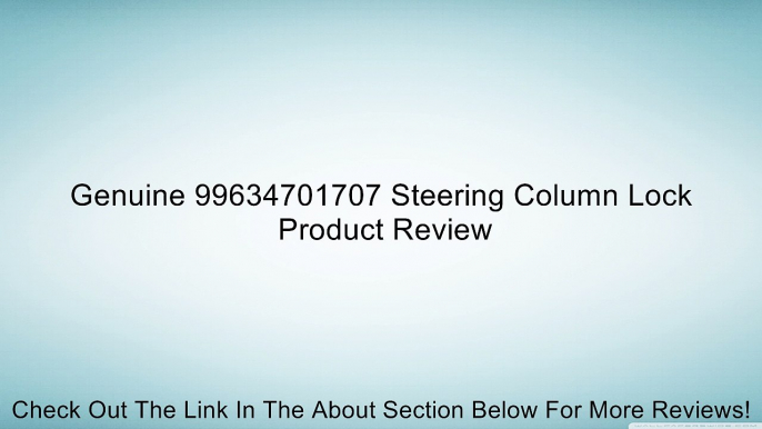 Genuine 99634701707 Steering Column Lock Review