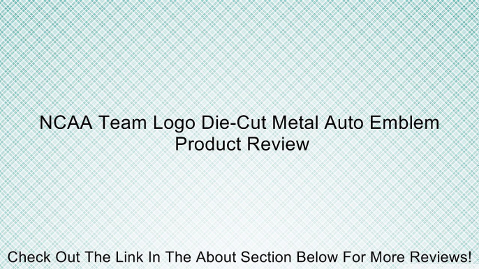 NCAA Team Logo Die-Cut Metal Auto Emblem Review