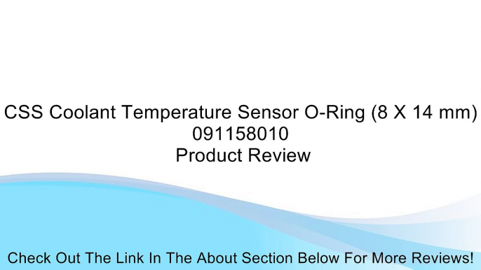 CSS Coolant Temperature Sensor O-Ring (8 X 14 mm) 091158010 Review