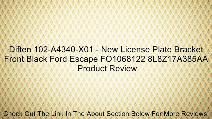 Diften 102-A4340-X01 - New License Plate Bracket Front Black Ford Escape FO1068122 8L8Z17A385AA Review