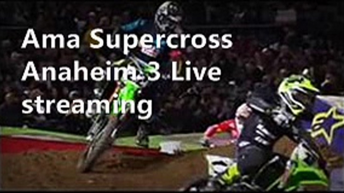 supercross AMA Supercross Anaheim California live race