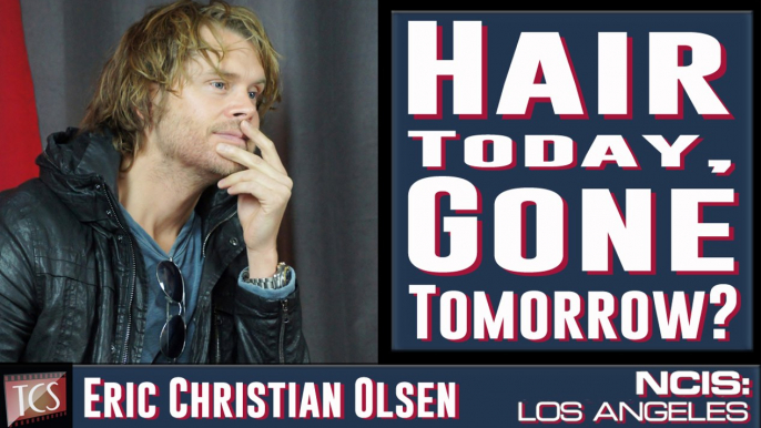 Eric Christian Olsen: Cutting His Hair???