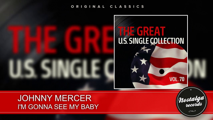 Johnny Mercer - I'm Gonna See My Baby