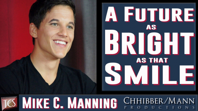 Mike C Manning: A Future as Bright as His Smile