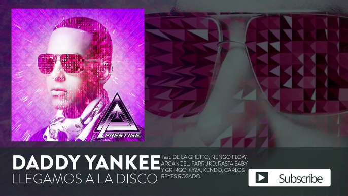 Llegamos a la Disco - Daddy Yankee