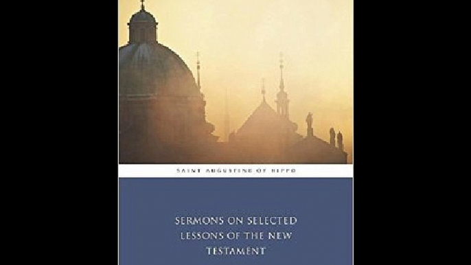 Sermons on Selected Lessons of the New Testament Saint Augustine of Hippo PDF Download