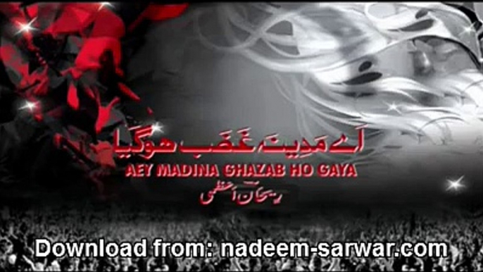 Nadeem-Sarwar---Aey-Madina-Ghazab-Hogya-2013---Noha-Download-From-nadeem-sarwar-com-for-your-mobile