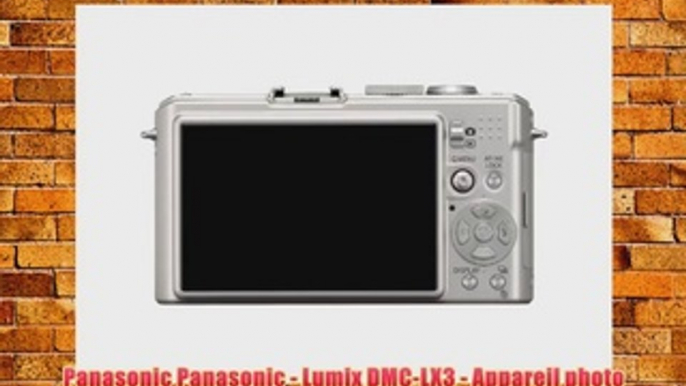 Panasonic Panasonic - Lumix DMC-LX3 - Appareil photo num?rique compact - Ecran LCD 3 - Capteur