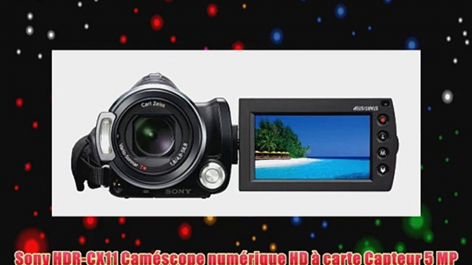 Sony HDR-CX11 Cam?scope num?rique HD ? carte Capteur 5 MP Optique Carl Zeiss Ecran tactile