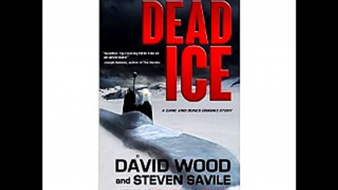 Dead Ice: A Dane and Bones Origins Story (Dane Maddock Origins Book 4)  David Wood Steven Savile