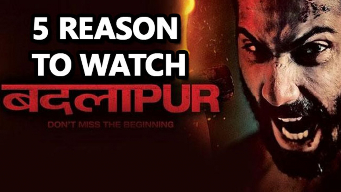 5 Reasons To Watch Badlapur | Varun Dhawan | Huma Qureshi | Yami Gautam