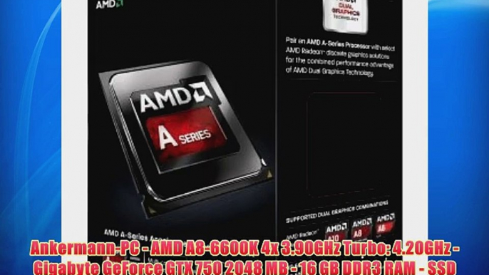 Ankermann-PC - AMD A8-6600K 4x 3.90GHz Turbo: 4.20GHz - Gigabyte GeForce GTX 750 2048 MB -