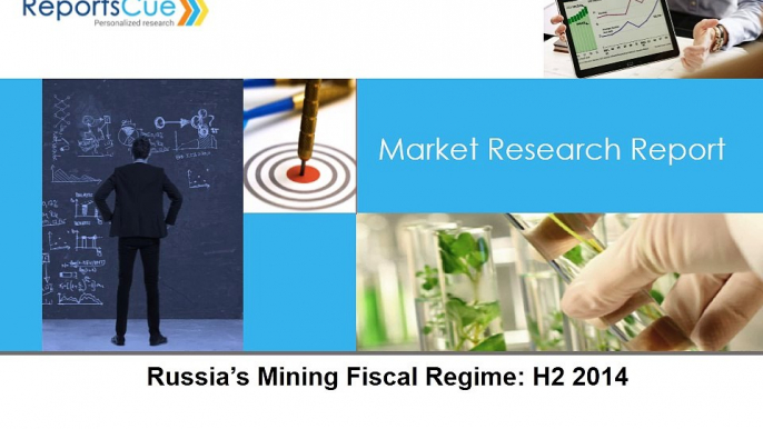 Russia’s Mining Fiscal Regime H2 2014: Iron Ore, Copper, Gold, Silver, Nickel, Zinc, Coal and Bauxite