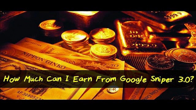 Google Sniper 3.0 Best Review 2015 Must Watch $100K [Google Sniper 3.0]